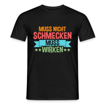 Muss Net Schmecke Muss Wirke - Männer T-Shirt - Schwarz - Vorne - AI Model Male 178 light (178cm)