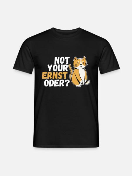 Not Your Ernst Oder Katze - Männer T-Shirt - Schwarz