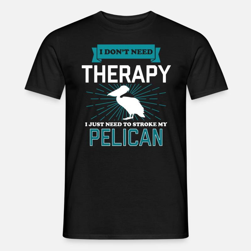 I Dont Need Therapy - PELICANS - Männer T-Shirt - Schwarz