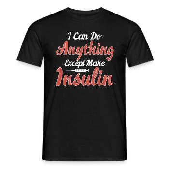 I Can Do Anything Except Make Insulin T1D - T-shirt homme - noir - Devant - AI Model Male 178 light (178cm)