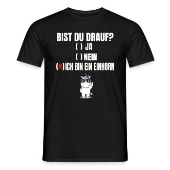 bis du drauf ich bin ein einhorn - Männer T-Shirt - Schwarz - Vorne - AI Model Male 178 light (178cm)