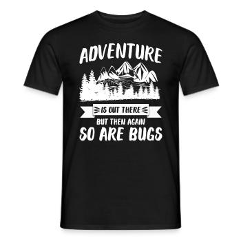 Abenteuer ist da draußen - aber auch Bugs - Männer T-Shirt - Schwarz - Vorne - AI Model Male 178 light (178cm)