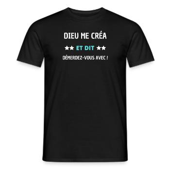Dieu me créa et dit démerdez-vous avec - T-shirt homme - noir - Devant - AI Model Male 178 light (178cm)