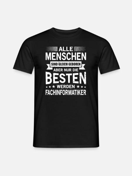 Alle Menschen Sind Gleich Geboren Fachinformatiker - Männer T-Shirt - Schwarz
