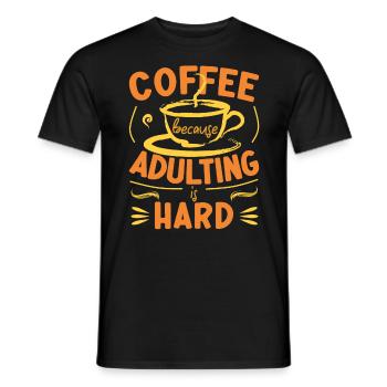 Coffee Because Adulting Is Hard - Men's T-Shirt - black - Front - AI Model Male 178 light (178cm)
