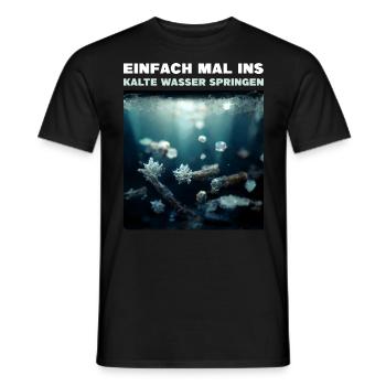 Eisbaden Einfach Mal Ins Kalte Wasser Springen - Männer T-Shirt - Schwarz - Vorne - AI Model Male 178 light (178cm)