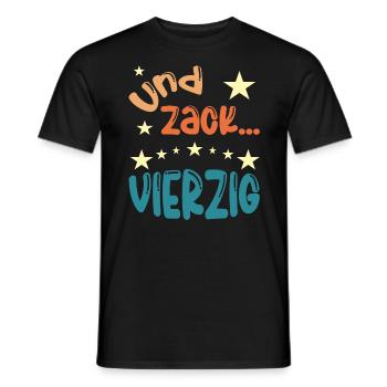 Und zack Vierzig - Männer T-Shirt - Schwarz - Vorne - AI Model Male 178 light (178cm)