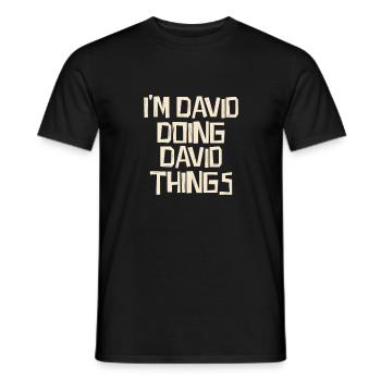 I'm David doing David things - Men's T-Shirt - black - Front - AI Model Male 178 light (178cm)