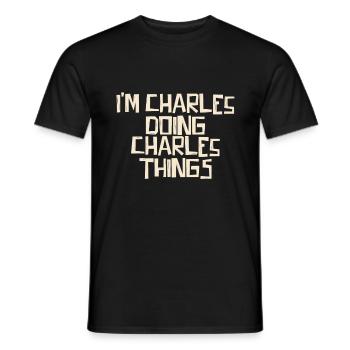 I'm Charles doing Charles things - Männer T-Shirt - Schwarz - Vorne - AI Model Male 178 light (178cm)