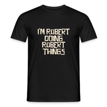 Je suis Robert et je fais des choses de Robert - T-shirt homme - noir - Devant - AI Model Male 178 light (178cm)
