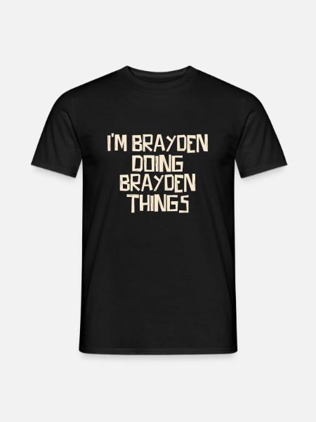 I'm Brayden doing Brayden things - Men's T-Shirt - black