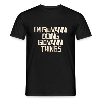 I'm Giovanni doing Giovanni things - Men's T-Shirt - black - Front - AI Model Male 178 light (178cm)