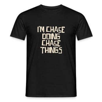 I'm Chase doing Chase things - Männer T-Shirt - Schwarz - Vorne - AI Model Male 178 light (178cm)
