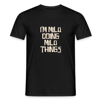 I'm Milo doing Milo things - Männer T-Shirt - Schwarz - Vorne - AI Model Male 178 light (178cm)
