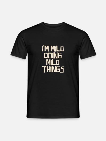 I'm Milo doing Milo things - Men's T-Shirt - black