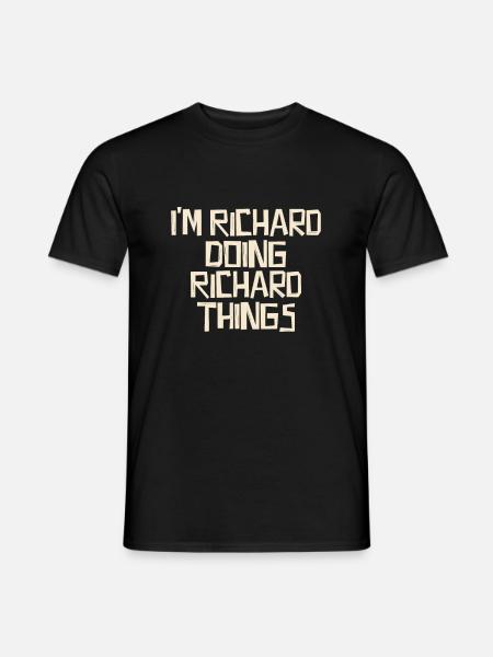 I'm Richard doing Richard things - Men's T-Shirt - black