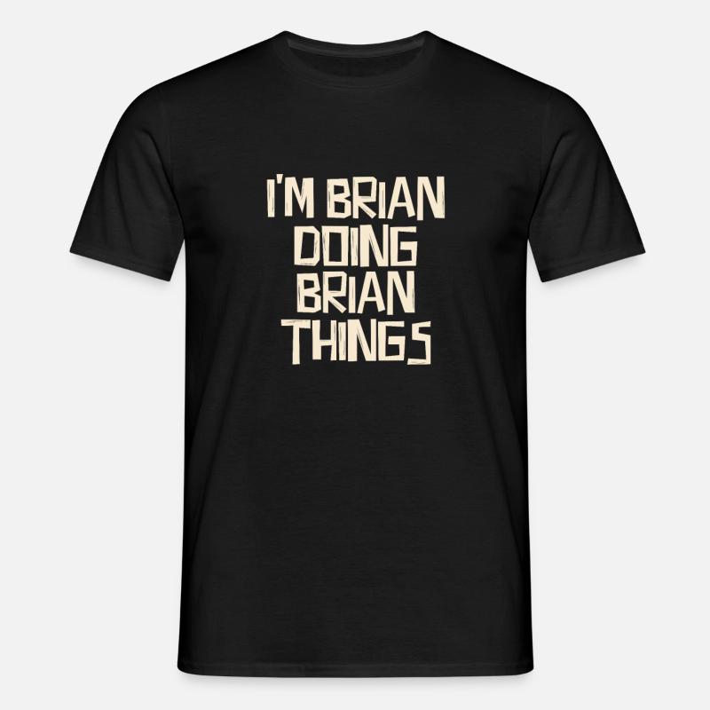 Jeg er Brian, der laver Brian-ting - T-shirt til herrer - sort