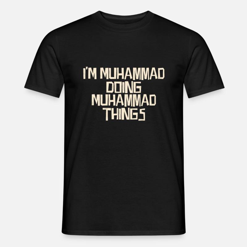 I'm Muhammad doing Muhammad things - Männer T-Shirt - Schwarz