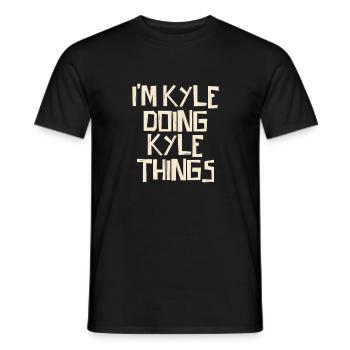 I'm Kyle doing Kyle things - Men's T-Shirt - black - Front - AI Model Male 178 light (178cm)