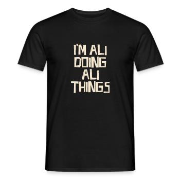 I'm Ali doing Ali things - Men's T-Shirt - black - Front - AI Model Male 178 light (178cm)
