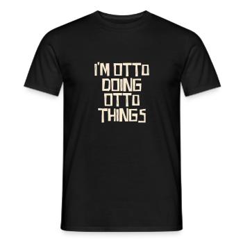 I'm Otto doing Otto things - Männer T-Shirt - Schwarz - Vorne - AI Model Male 178 light (178cm)