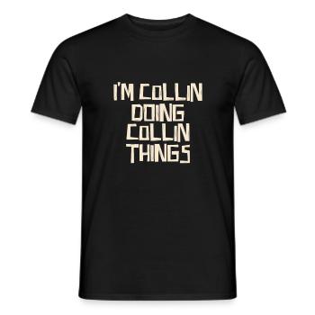 I'm Collin doing Collin things - Männer T-Shirt - Schwarz - Vorne - AI Model Male 178 light (178cm)