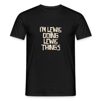 I'm Lewis doing Lewis things - Männer T-Shirt - Schwarz - Vorne - AI Model Male 178 light (178cm)