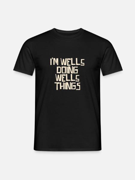I'm Wells doing Wells things - Men's T-Shirt - black
