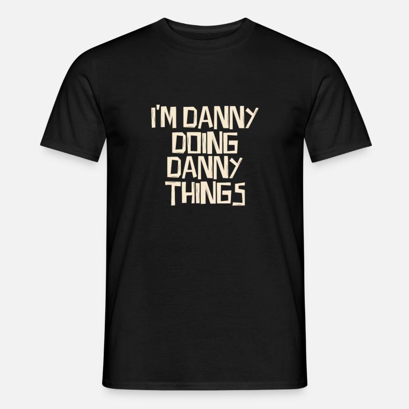 I'm Danny doing Danny things - Männer T-Shirt - Schwarz