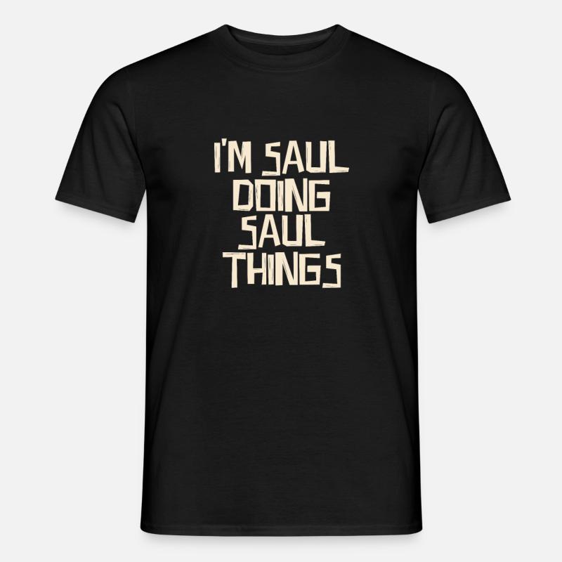 I'm Saul doing Saul things - Männer T-Shirt - Schwarz