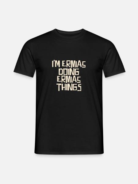 I'm Ermias doing Ermias things - Men's T-Shirt - black