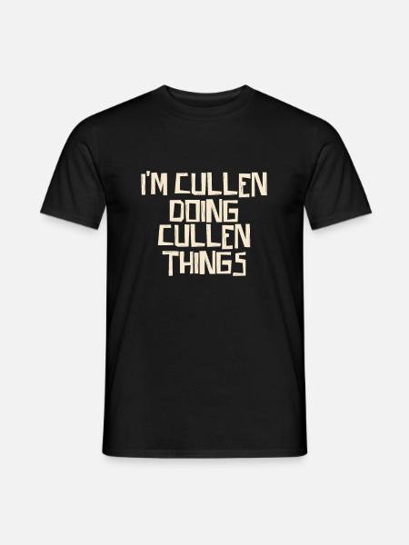 I'm Cullen doing Cullen things - Men's T-Shirt - black