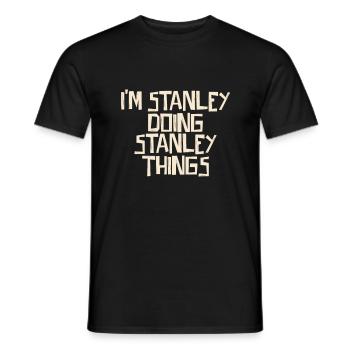 I'm Stanley doing Stanley things - Men's T-Shirt - black - Front - AI Model Male 178 light (178cm)