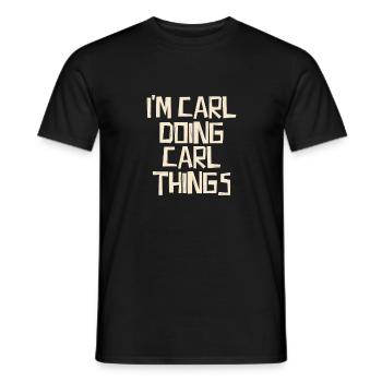 I'm Carl doing Carl things - Men's T-Shirt - black - Front - AI Model Male 178 light (178cm)