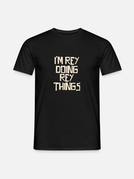 I'm Rey doing Rey things - Männer T-Shirt - Schwarz