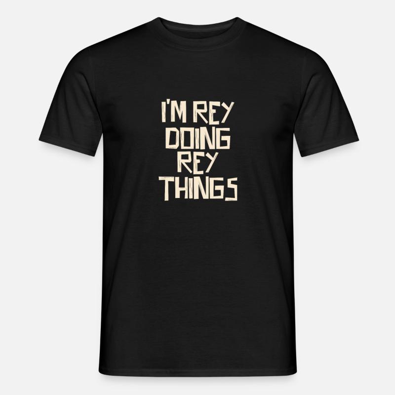 I'm Rey doing Rey things - Männer T-Shirt - Schwarz