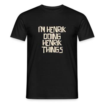 I'm Henrik doing Henrik things - Männer T-Shirt - Schwarz - Vorne - AI Model Male 178 light (178cm)