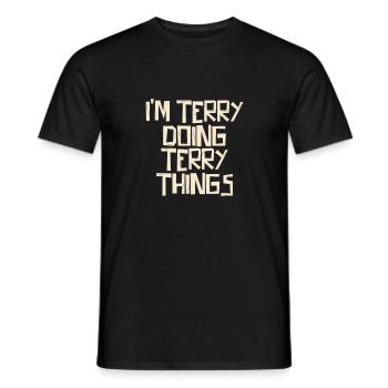 I'm Terry doing Terry things - Männer T-Shirt - Schwarz - Vorne - AI Model Male 178 light (178cm)