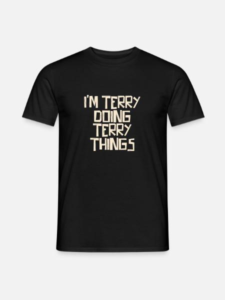 I'm Terry doing Terry things - Männer T-Shirt - Schwarz