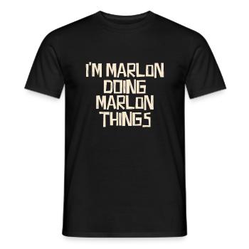 I'm Marlon doing Marlon things - Men's T-Shirt - black - Front - AI Model Male 178 light (178cm)