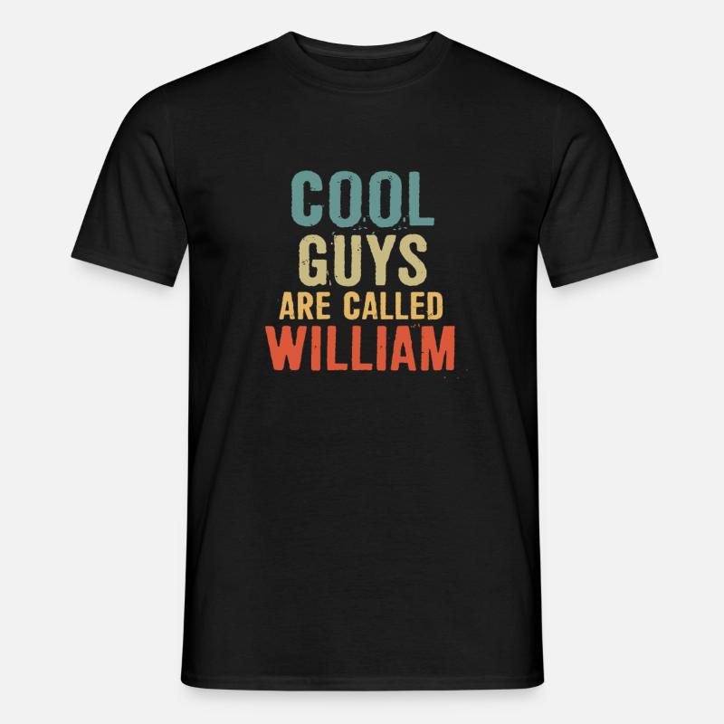 Cool guys are called William - Männer T-Shirt - Schwarz