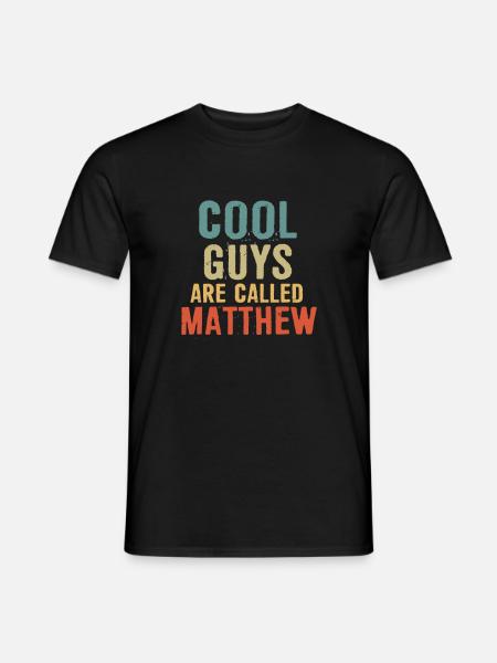 Cool guys are called Matthew - Männer T-Shirt - Schwarz