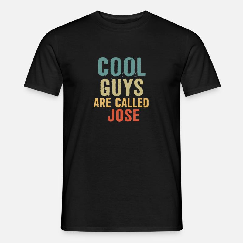 Cool guys are called Jose - Männer T-Shirt - Schwarz