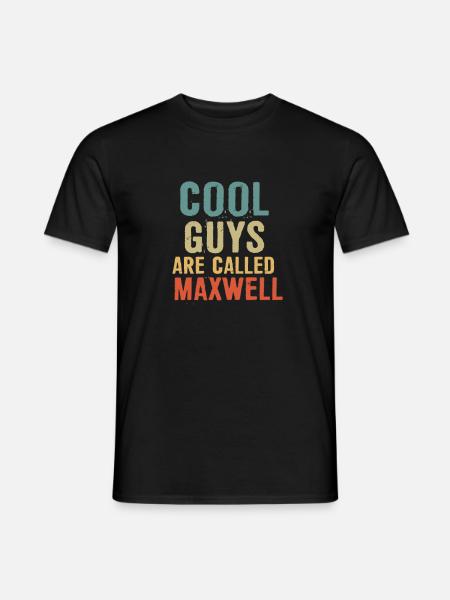 Cool guys are called Maxwell - Men's T-Shirt - black