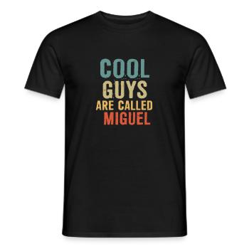 Cool guys are called miguel - Men's T-Shirt - black - Front - AI Model Male 178 light (178cm)