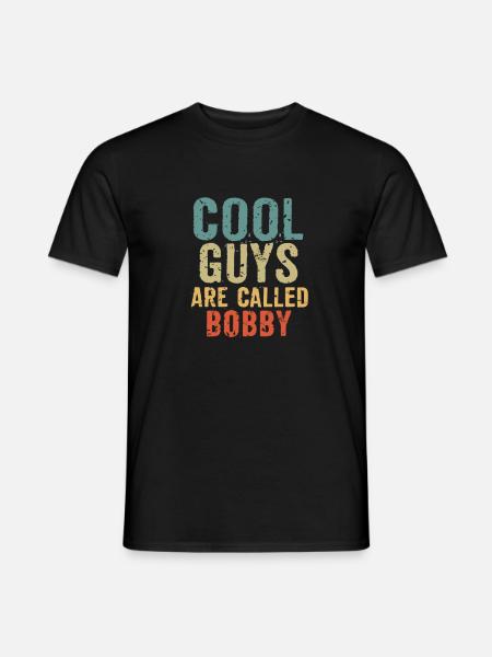 Cool guys are called Bobby - Men's T-Shirt - black