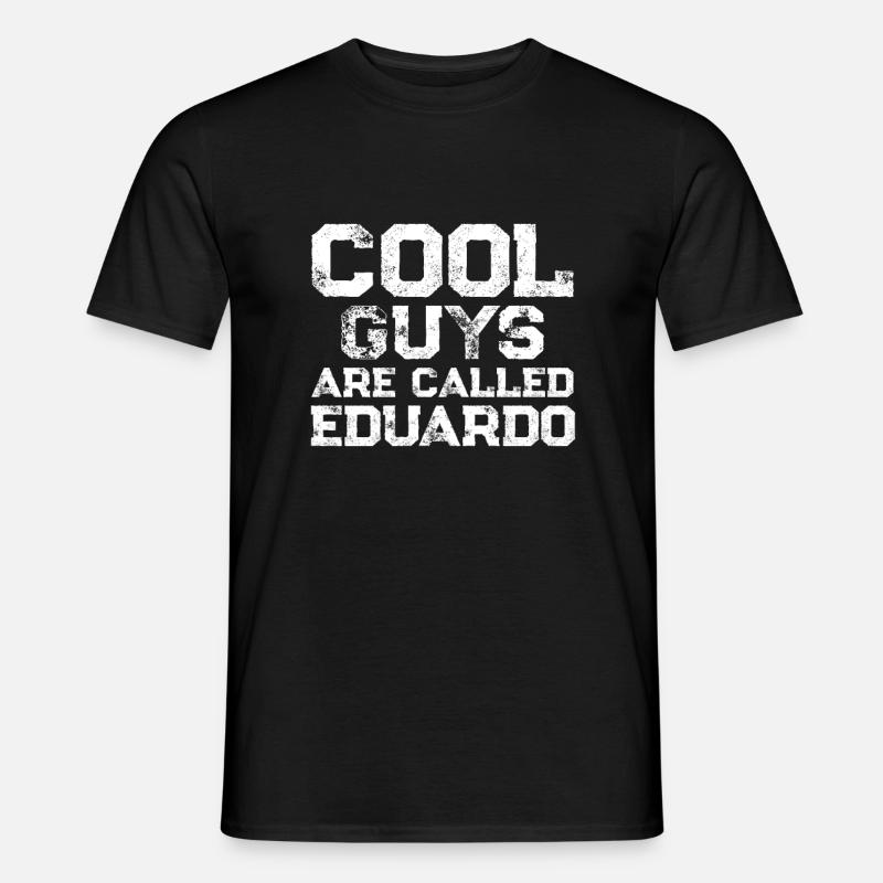 Cool guys are called Eduardo - Männer T-Shirt - Schwarz