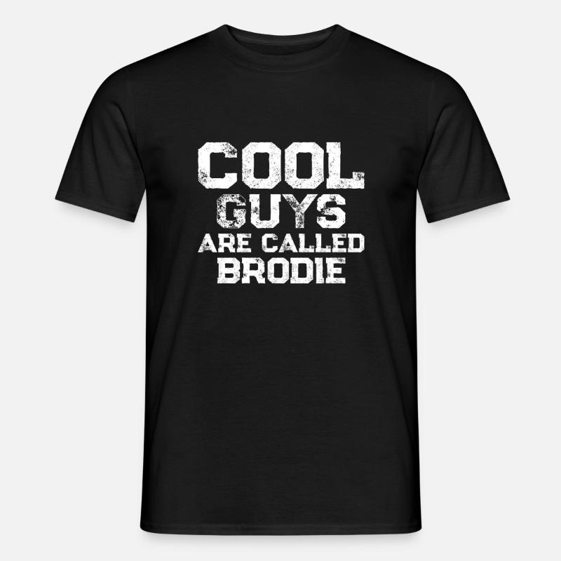 Cool guys are called Brodie - Männer T-Shirt - Schwarz
