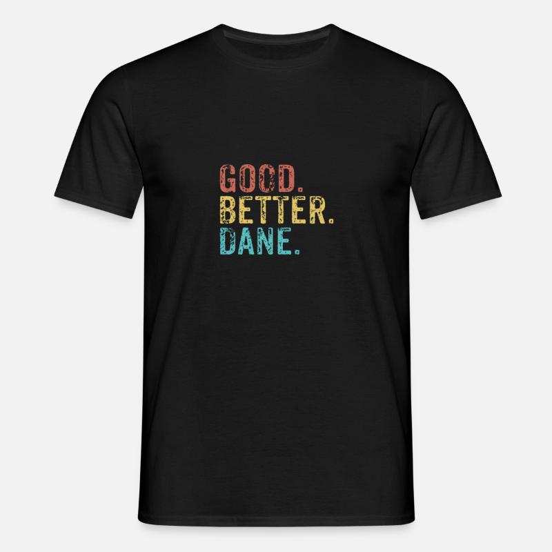 Good better Dane - Männer T-Shirt - Schwarz