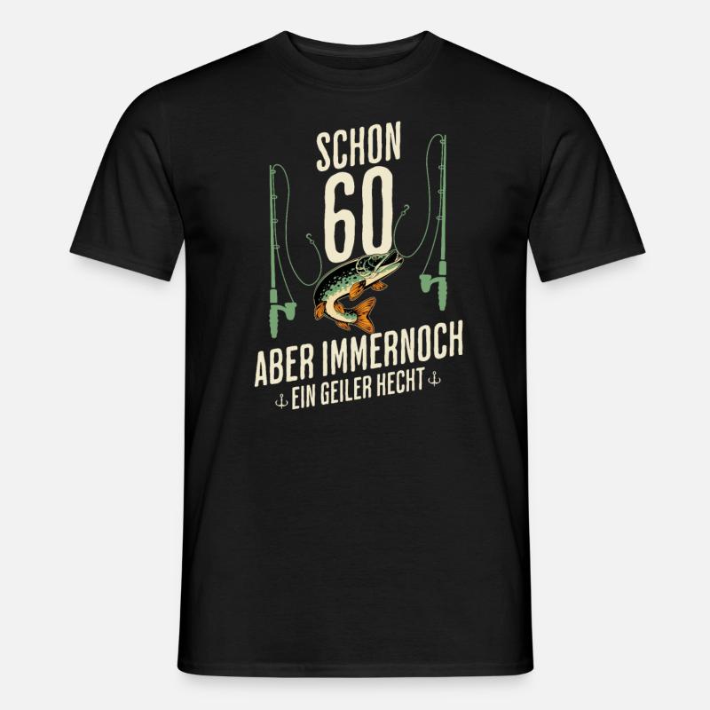 Schon 60 aber immernoch ein geiler Hecht - Männer T-Shirt - Schwarz